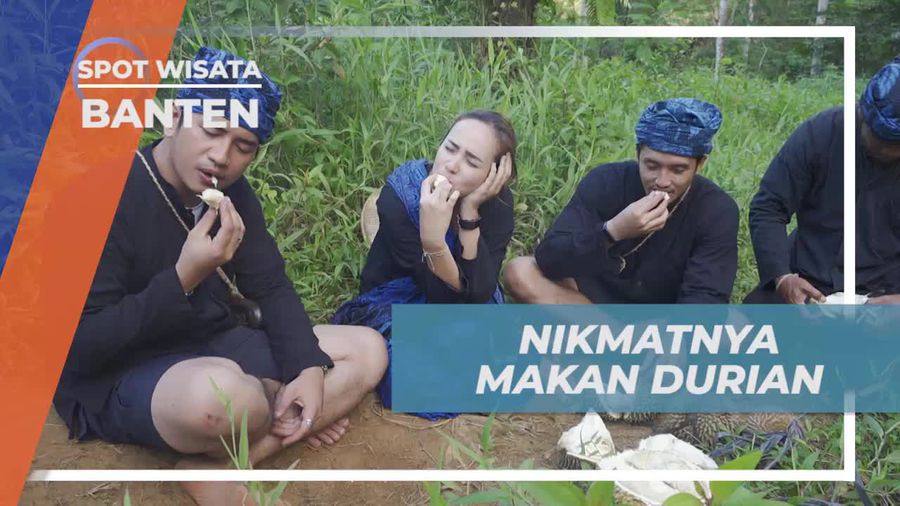 Menikmati Durian Manis Suku Baduy dengan Kebersamaan di Banten