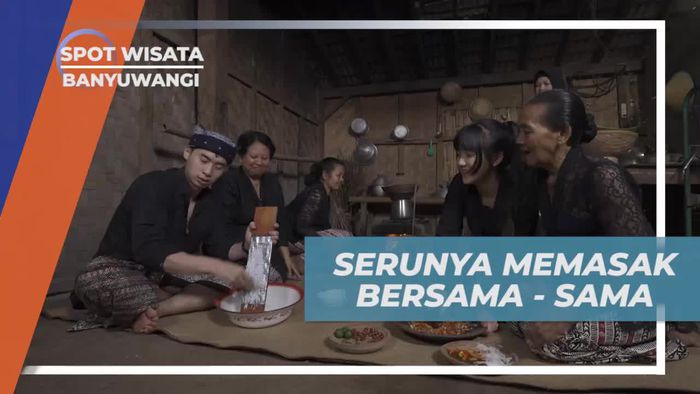 Menghabiskan Momen Unik Memasak Bersama Warga di Banyuwangi