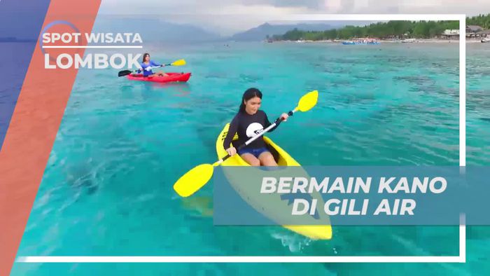 Bersenang-senang di Gili Air, Lombok dengan Aktivitas Kano yang Seru