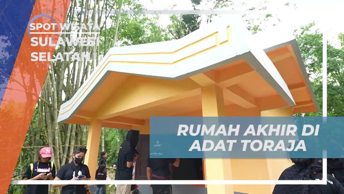 Mengenang Rumah Terakhir di Adat Toraja, Sulawesi Selatan