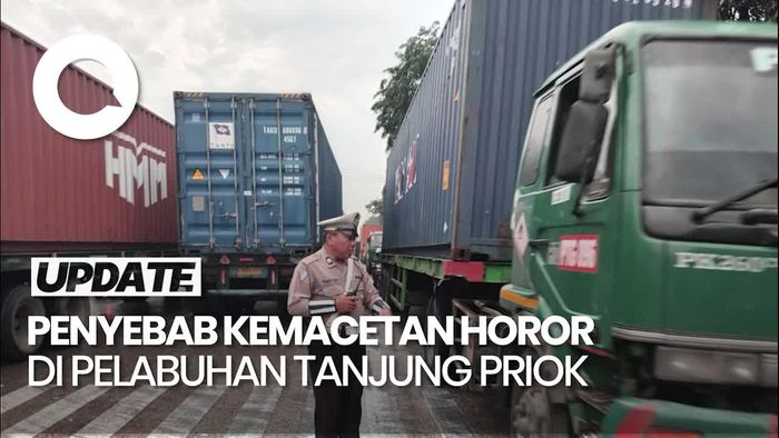 Video: Penjelasan Pelindo soal Penyebab Kemacetan di Pelabuhan Tanjung Priok