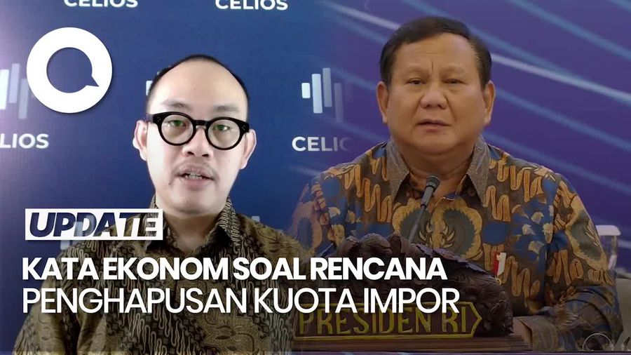 Video Ekonom Ungkap Dampak Bila Kuota Impor Dihapus di Tengah Perang Dagang