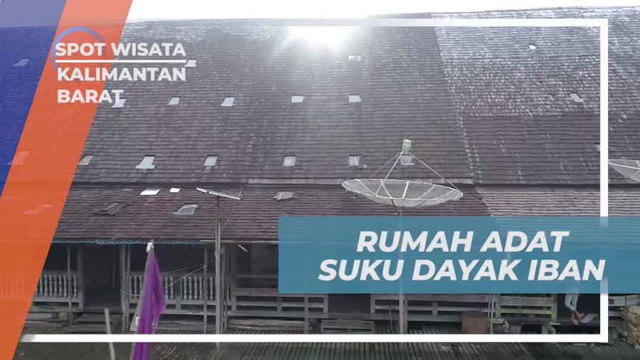 Mengagumi Keunikan Rumah Adat Suku Dayak Iban di Kalimantan Barat
