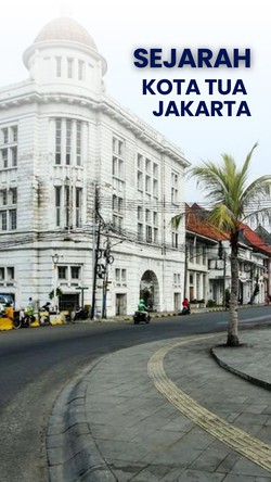 Video: Sejarah Kota Tua yang Jadi Destinasi Wisata Favorit di Jakarta