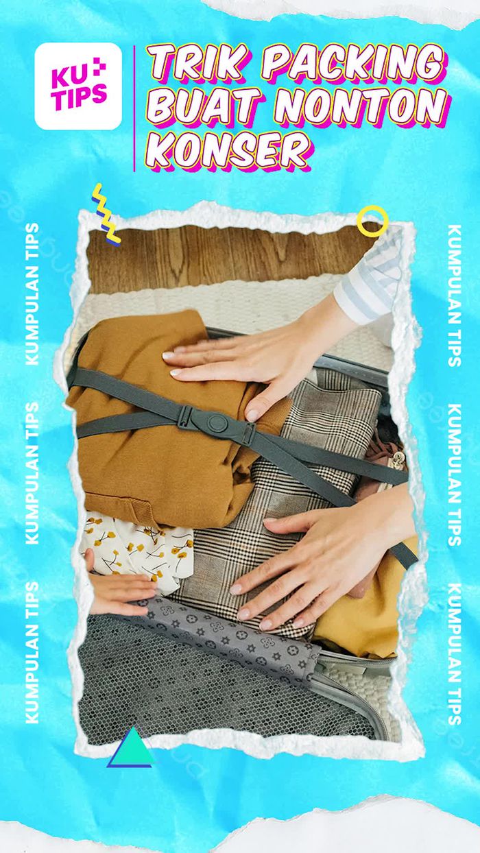 Video KuTips: 4 Trik Packing Barang Buat Nonton Konser di Luar Kota