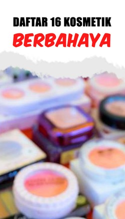 Video: BPOM Tarik 16 Kosmetik Berbahaya, Ini Daftarnya