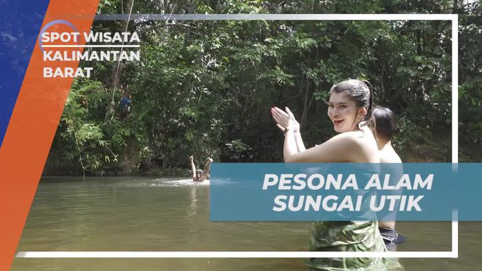 Pesona Alam Sungai Utik yang Menakjubkan di Kalimantan Barat