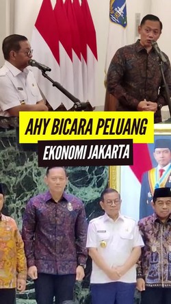 Video: AHY Sebut Jakarta Punya Peluang Ekonomi Baik Dibidang Infrastruktur