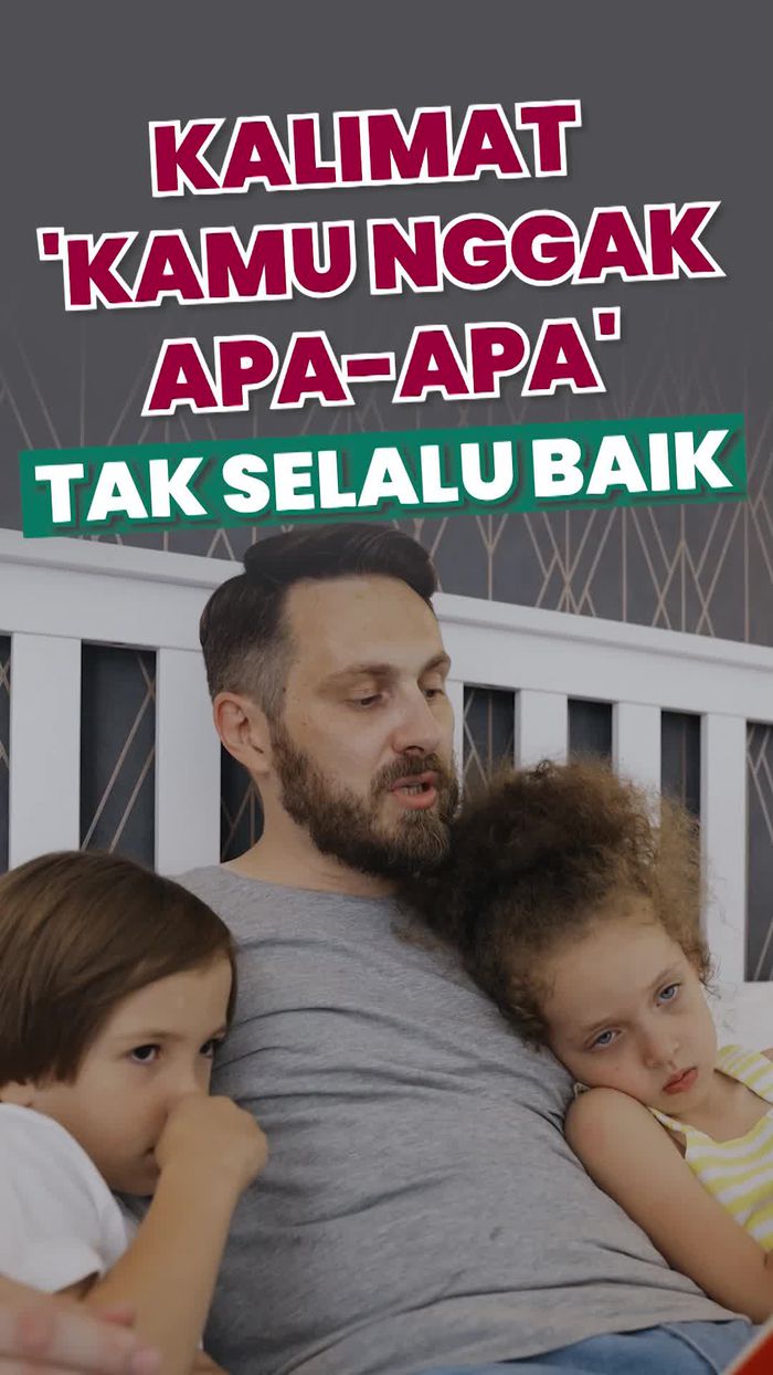 Video: Dampak Negatif Bilang Kamu Nggak Apa-apa Pada Anak