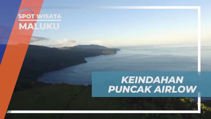Saksikan Keindahan Puncak Airlow yang Memukau di Maluku