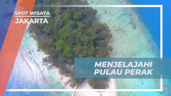 Menjelajahi Pesona Pulau Perak di Kepulauan Seribu Jakarta