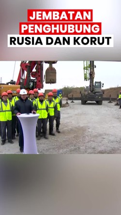 Video Jembatan Rusia-Korea Utara Mulai Dibangun!