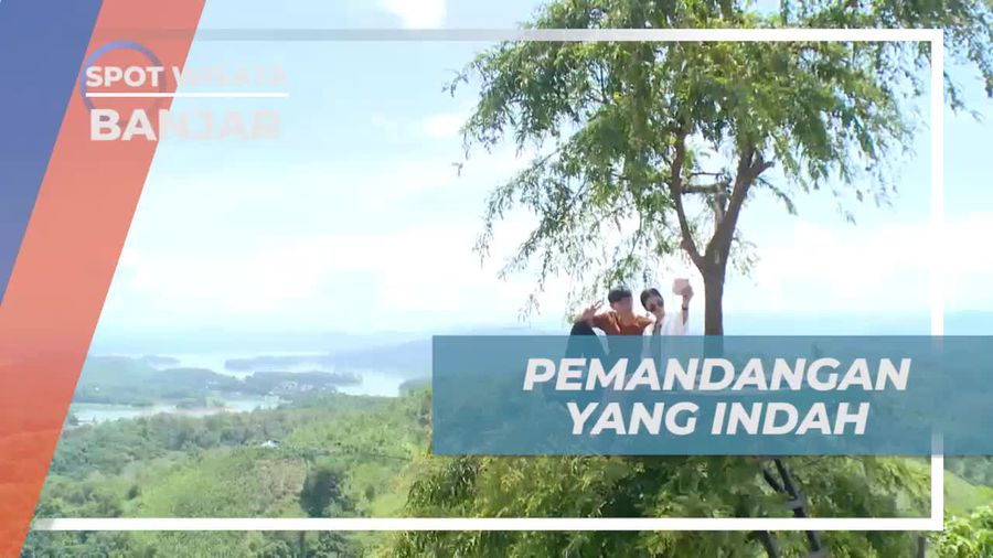 Menikmati Pemandangan Indah Dari Ketinggian di Bukit Matang Kaladan, Banjar