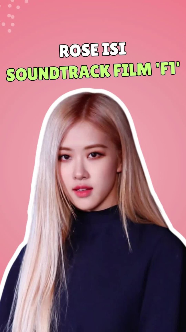 Video: Rose BLACKPINK Jadi Salah Satu Pengisi Ost Film F1 
