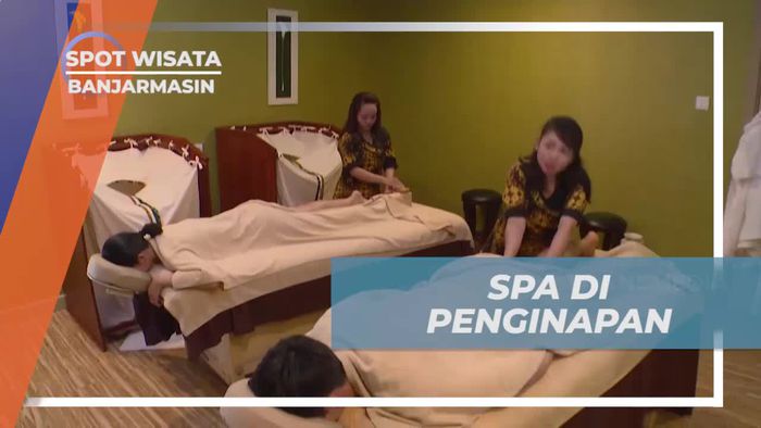 Bersantai dan Menikmati Spa di Penginapan di Banjarmasin