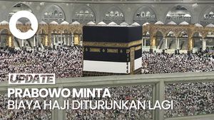 Video Prabowo Minta Biaya Haji Dikurangi Lagi: Saya Belum Puas, Harus Termurah 