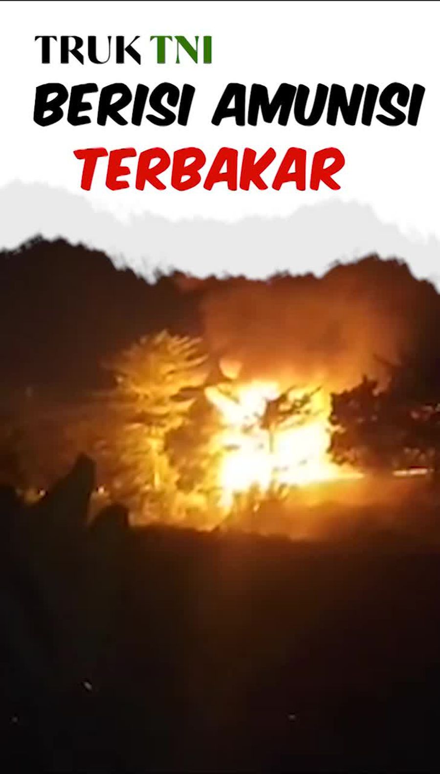 Video: Kronologi Truk TNI Muat Amunisi Terbakar & Tewaskan 1 Prajurit