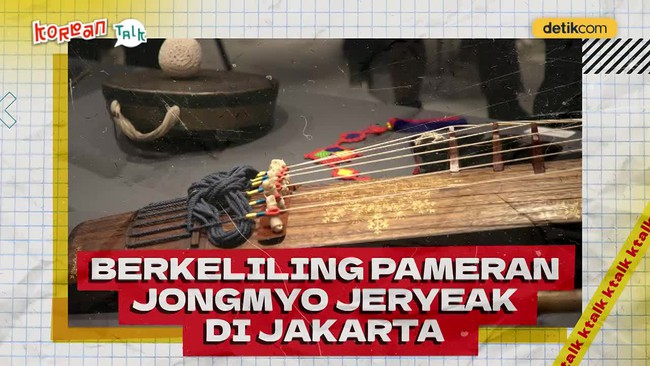 Video K-Talk: Menyanyikan Joseon di Jakarta Lewat Pameran Jongmyo Jeryeak