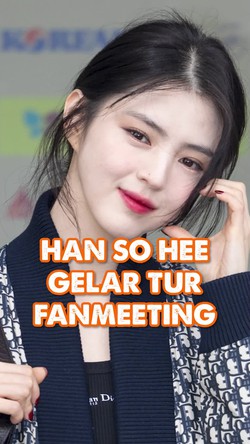 Video Han So Hee Gelar Tur Dunia untuk Fanmeeting, Indonesia Masuk Daftar?