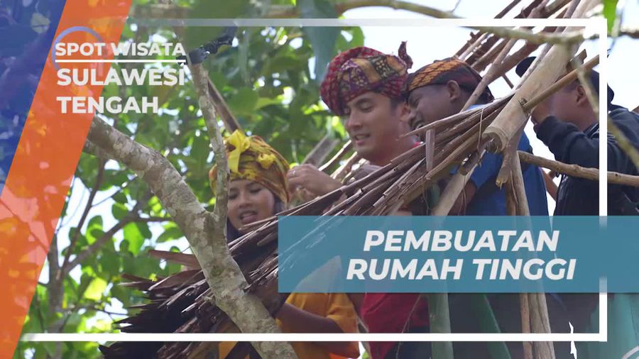 Ikuti Proses Pembuatan Soulanga, Rumah Tinggi Suku Kaili Daa di Sulawesi Tengah