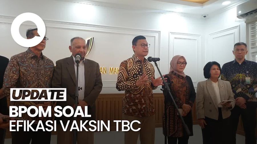 Video: Kepala BPOM Bicara Efikasi Vaksin TBC