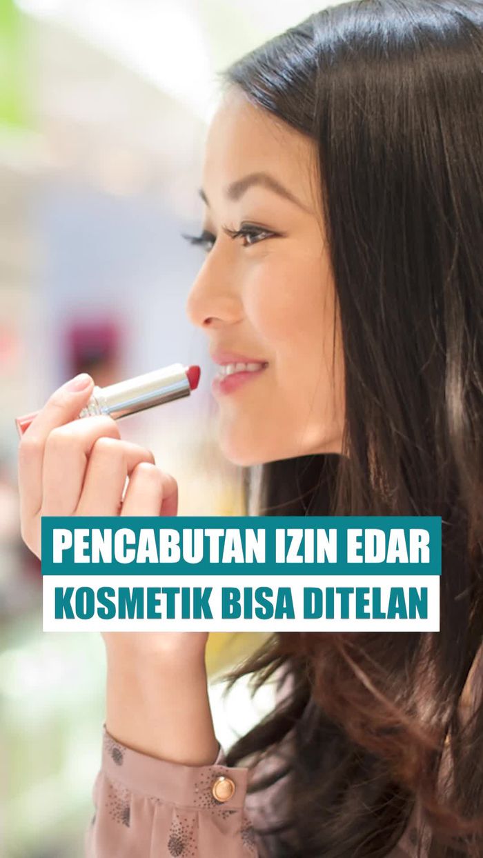 Video: Izin Edar 4 Kosmetik dengan Klaim Bisa Ditelan Ini Dicabut BPOM 