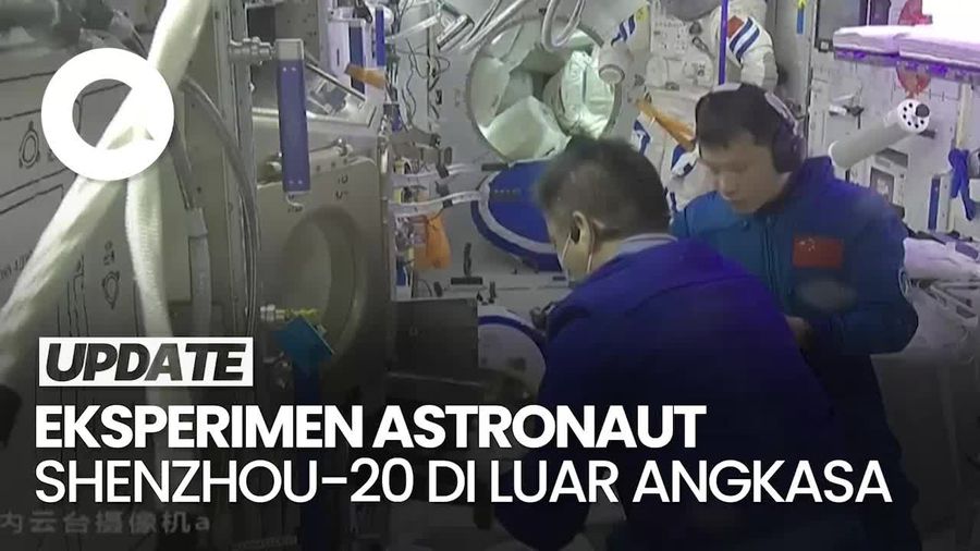Video: Momen Astronaut Shenzhou-20 Lakukan Eksperimen Sains di Luar Angkasa