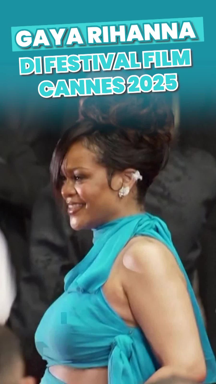 Video: Pesona Rihanna Si Bumil di Festival Film Cannes 2025