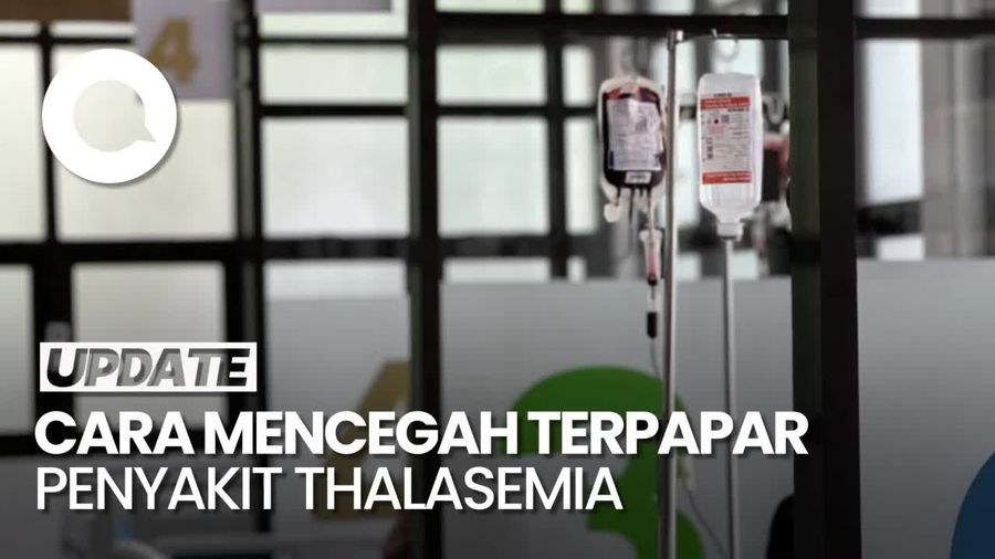 Video: Yang Bisa Dilakukan Agar Terhindar dari Thalasemia