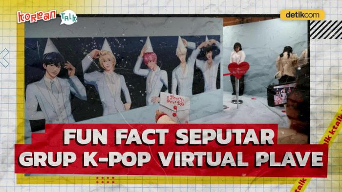Video K-Talk: Pesona 2D Grup K-Pop Virtual PLAVE