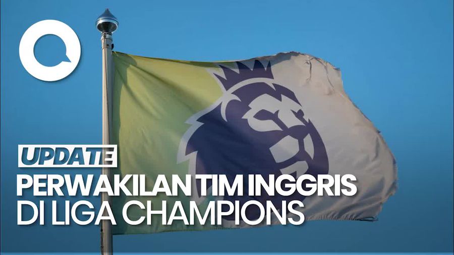 Video: 6 Tim Wakil Inggris yang Lolos Liga Champions Musim Depan