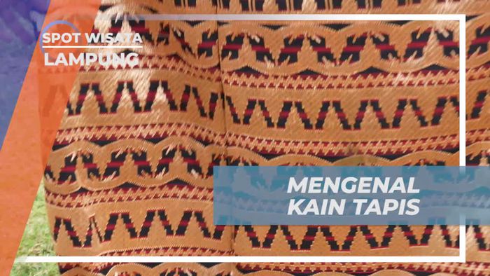 Mengenal Kain Tapis dari Lampung sebagai Warisan Budaya yang Indah dan Berarti  