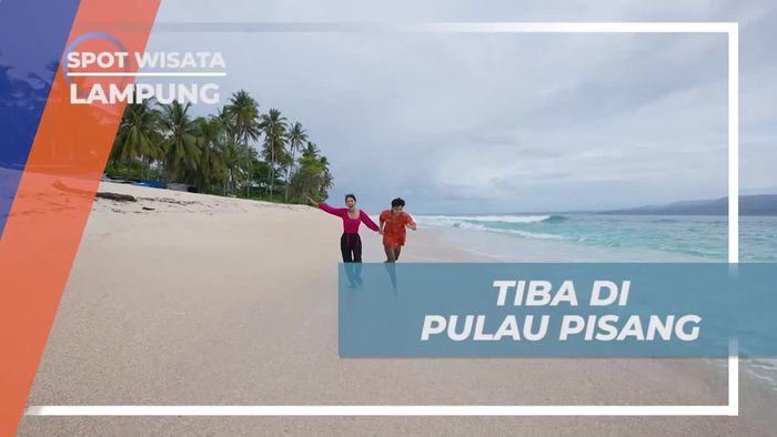 Mengunjungi Pulau Pisang di Lampung dan Menyaksikan Keindahan Alamnya yang Menakjubkan  