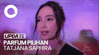 Video Pertimbangan Tatjana Saphira Memilih Parfum: Harus Bikin Nyaman Video Pertimbangan Tatjana Saphira Memilih Parfum: Harus Bikin Nyaman