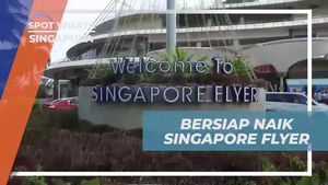 Bersiap Naik Bianglala Raksasa Singapore Flyer di Singapura