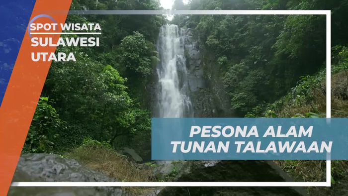 Menikmati Pesona Alam Tunan Talawaan, Sulawesi Utara