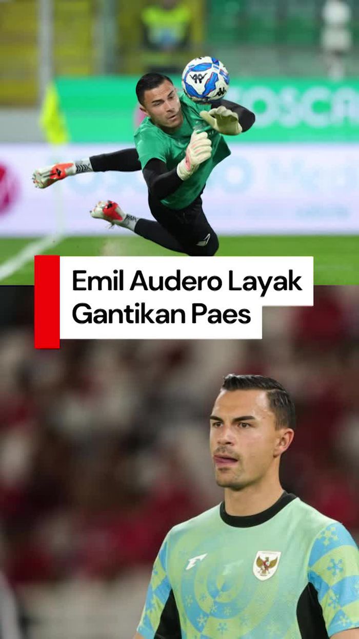 Video Indonesia Vs China: Emil Audero Layak Gantikan Paes