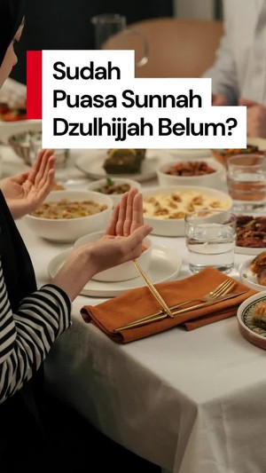 Video: Masih Ada Sisa Waktu, Ini Puasa Sunnah Menyambut Idul Adha!