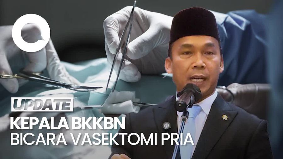 Video Kepala BKKBN Bicara soal Penerapan Vasektomi di RI
