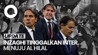 Video: Kata-kata Terakhir Inzaghi Usai Pergi dari Inter Menuju Al Hilal