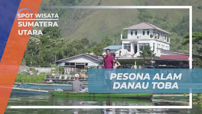 Menyusuri Pesona Alam Danau Toba Sumatera Utara