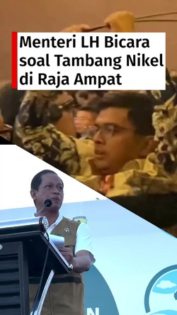 Video: Tambang Nikel di Raja Ampat Jadi Sorotan, Menteri LH Akan Cek Lokasi