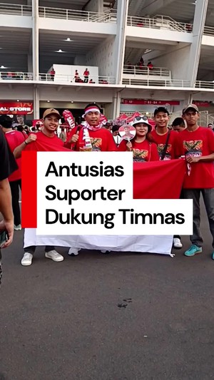 Video Jauh-jauh Suporter Dukung Timnas ke GBK: Dari Surabaya hingga Samarinda