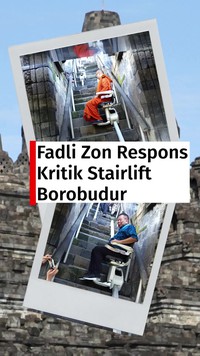 Video Fadli Zon Respons Kritik Stairlift Candi Borobudur: Kita Ini Telat, Perlu Piknik
