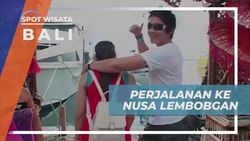 Menikmati Perjalanan dan Keindahan Nusa Lembongan Bali