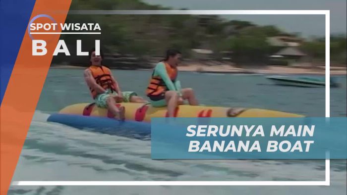 Merasakan Sensasi Bermain Banana Boat di Nusa Lembongan Bali