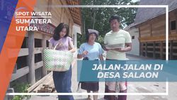 Menjelajahi Pesona Desa Salaon di Sumatera Utara