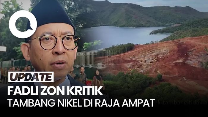 Video Fadli Zon Kritik Tambang Nikel di Raja Ampat: Jangan Ganggu Ekosistem