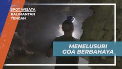 Menyelusuri Kedalaman Goa Berbahaya di Kalimantan Tengah