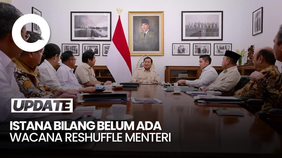 Video Istana: Sampai Hari Ini Belum Ada Rencana Reshuffle Kabinet